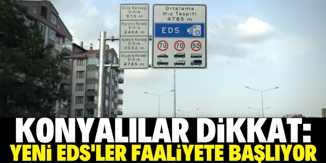 Konya merkezde yeni kurulan EDS'ler bu tarihte faaliyete başlıyor