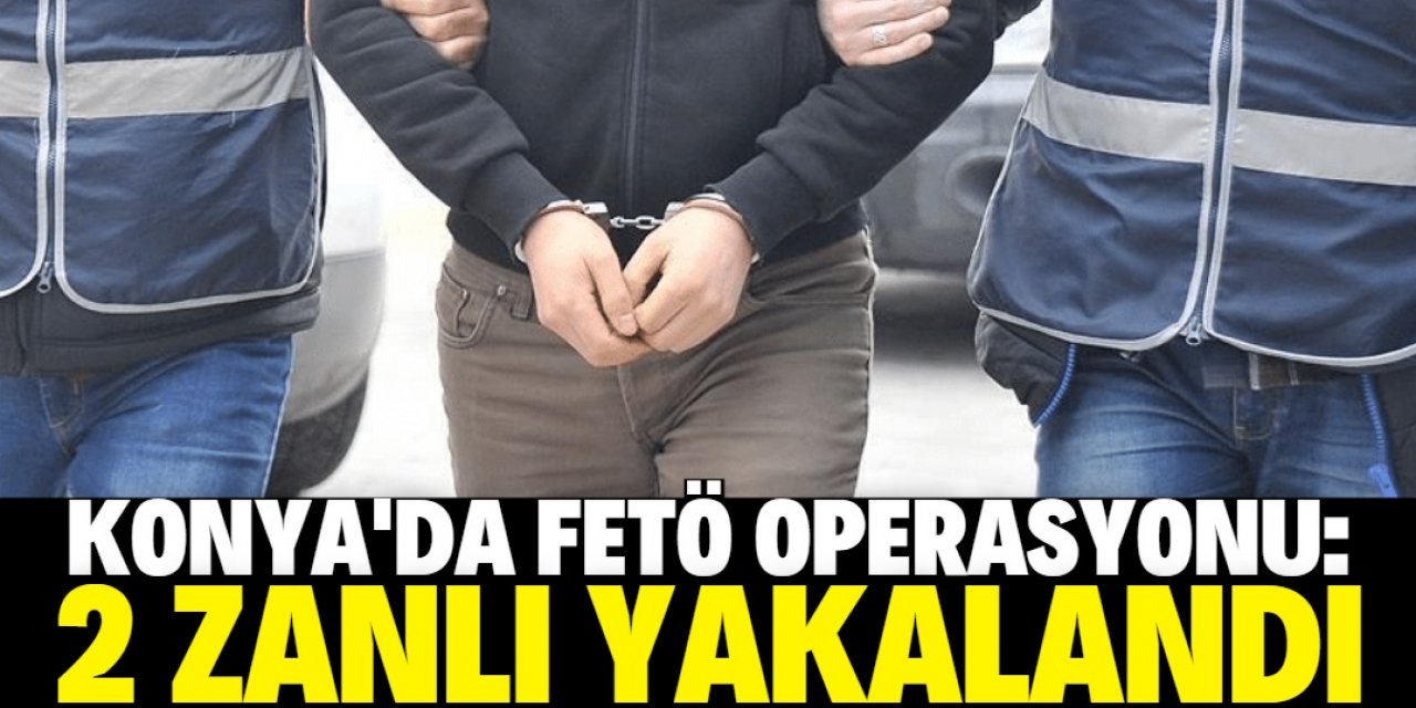 Konya merkezli FETÖ'nün mahrem yapılanmasına yönelik operasyonda 2 zanlı yakalandı
