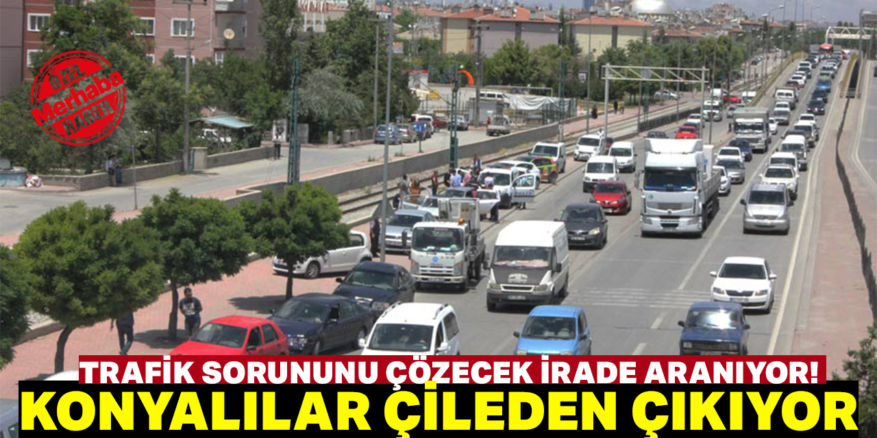 Konya’da 2053 yılına kadar trafik problemi olmayacaktı!