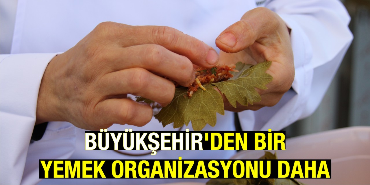 Konya Büyükşehir'den bir yemek organizasyonu daha...