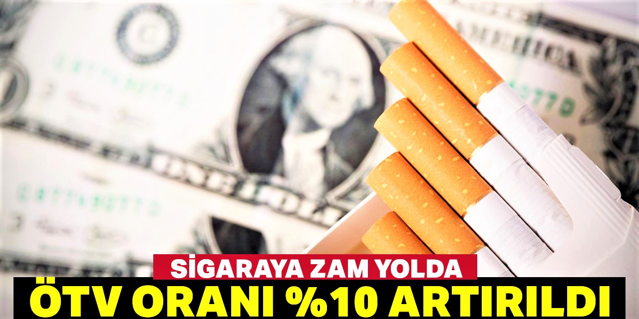 Sigara fiyatları ne kadar artacak?