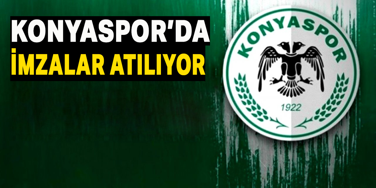 Konyaspor’da imzalar atılıyor 