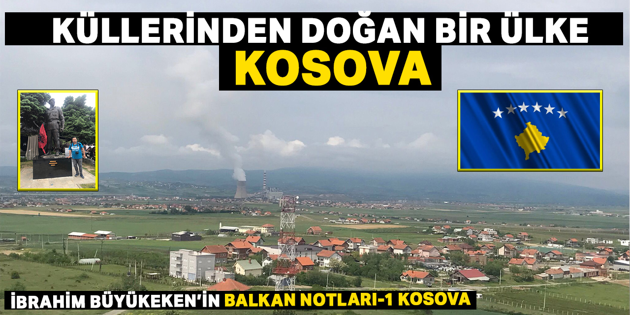 Küllerinden doğan bir ülke Kosova