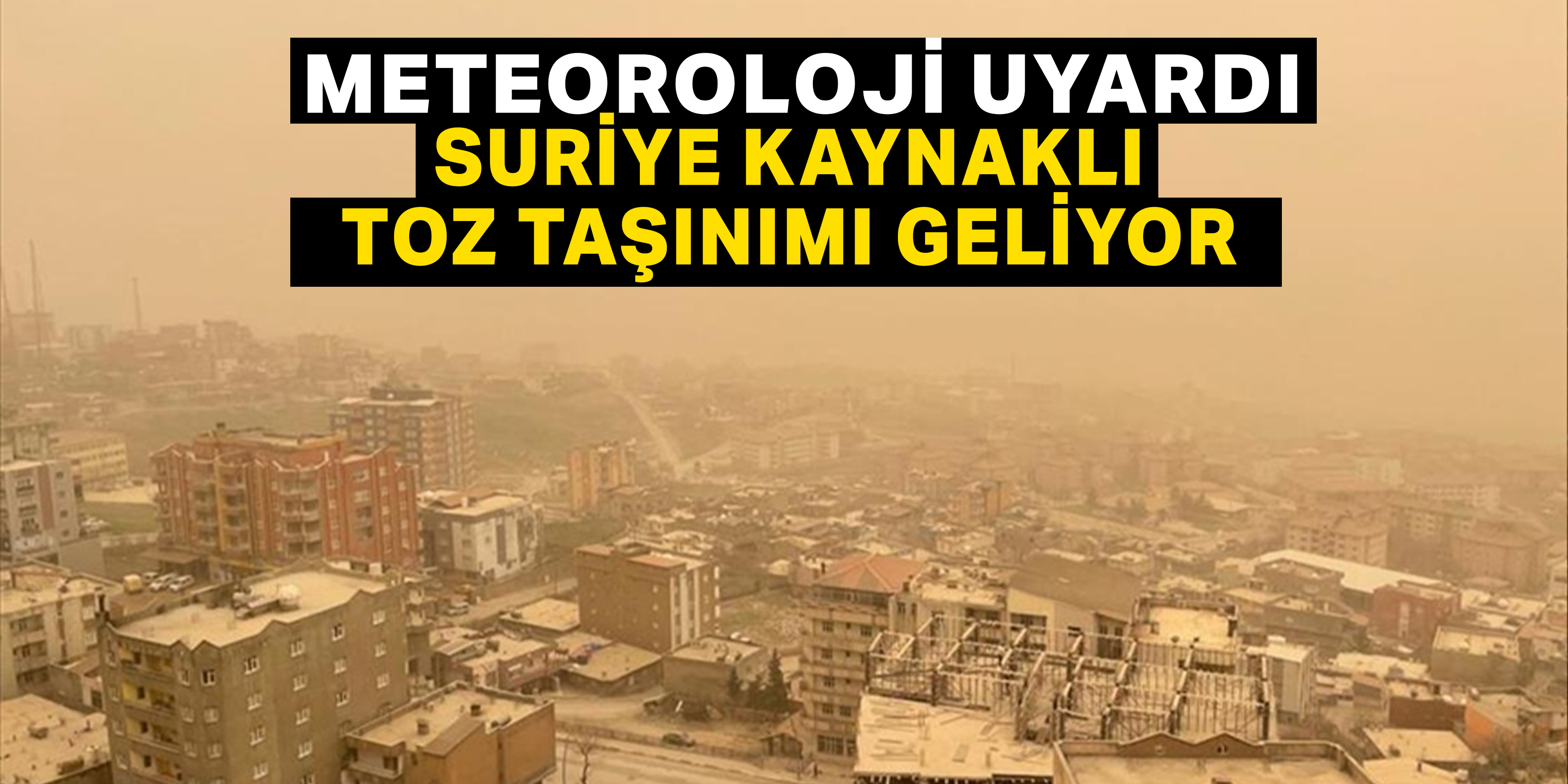 Meteorolojiden toz uyarısı