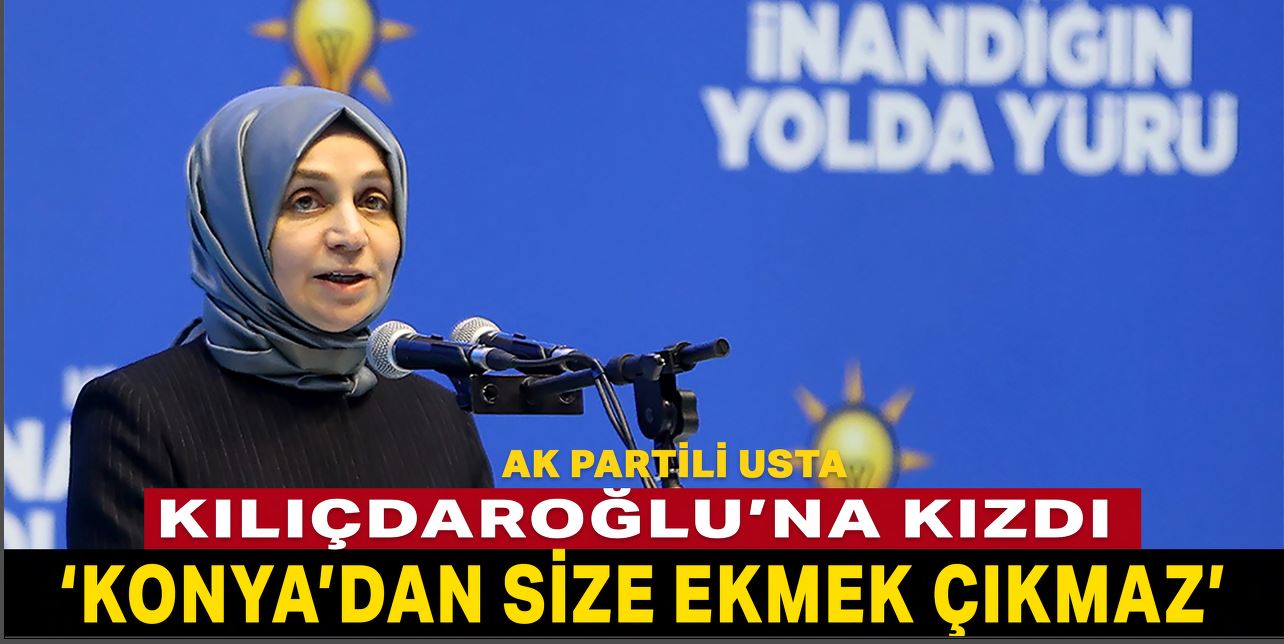 Usta'dan Kılıçdaroğlu'na;  Konya'dan size ekmek çıkmaz