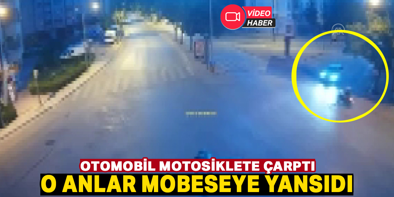 Otomobilin motosiklete çarptığı an MOBESE kamerasında