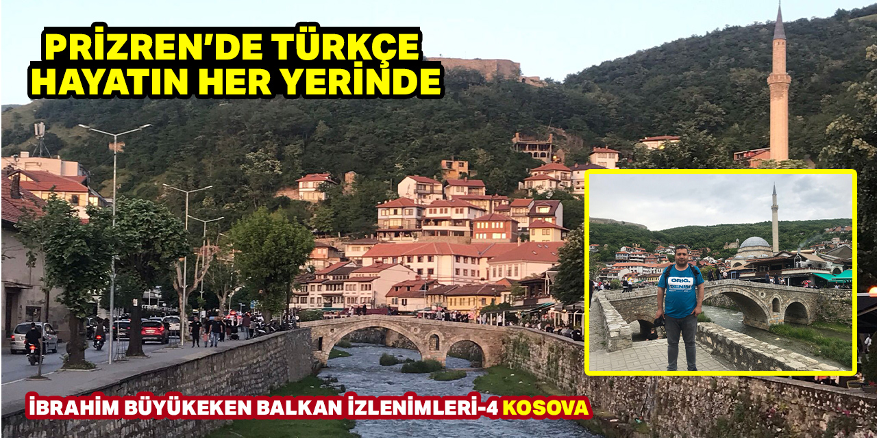 Prizren’de Türkçe hayatın her yerinde