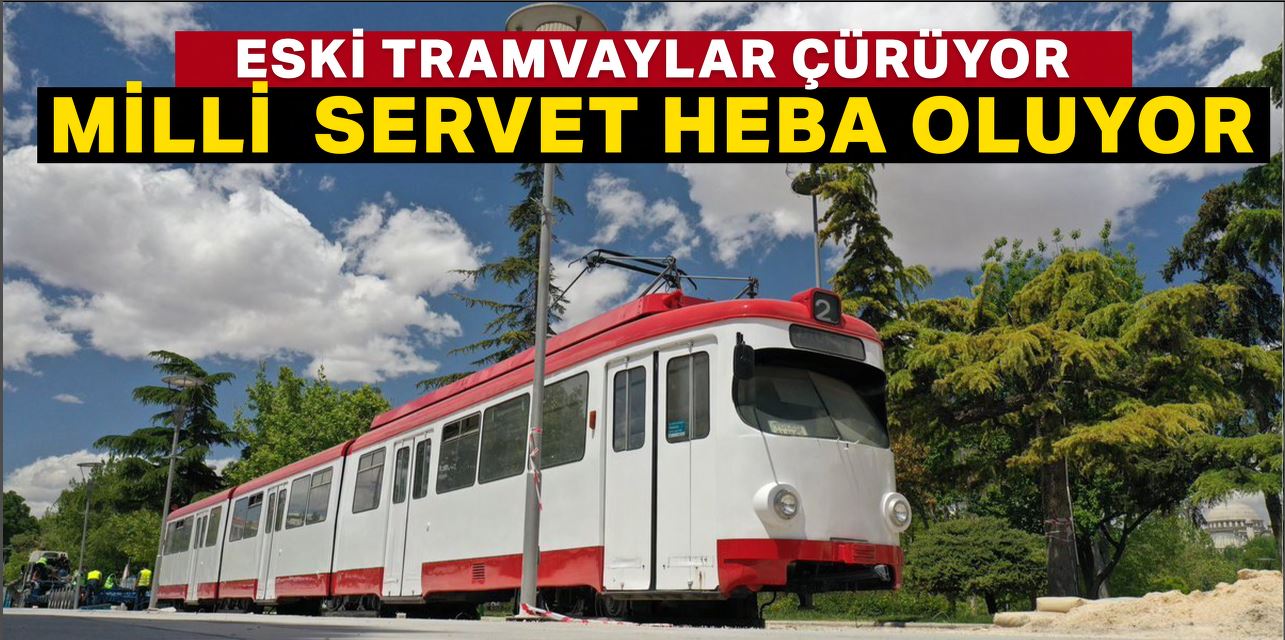 Eski tramvaylar  çürümeye yüz tuttu!