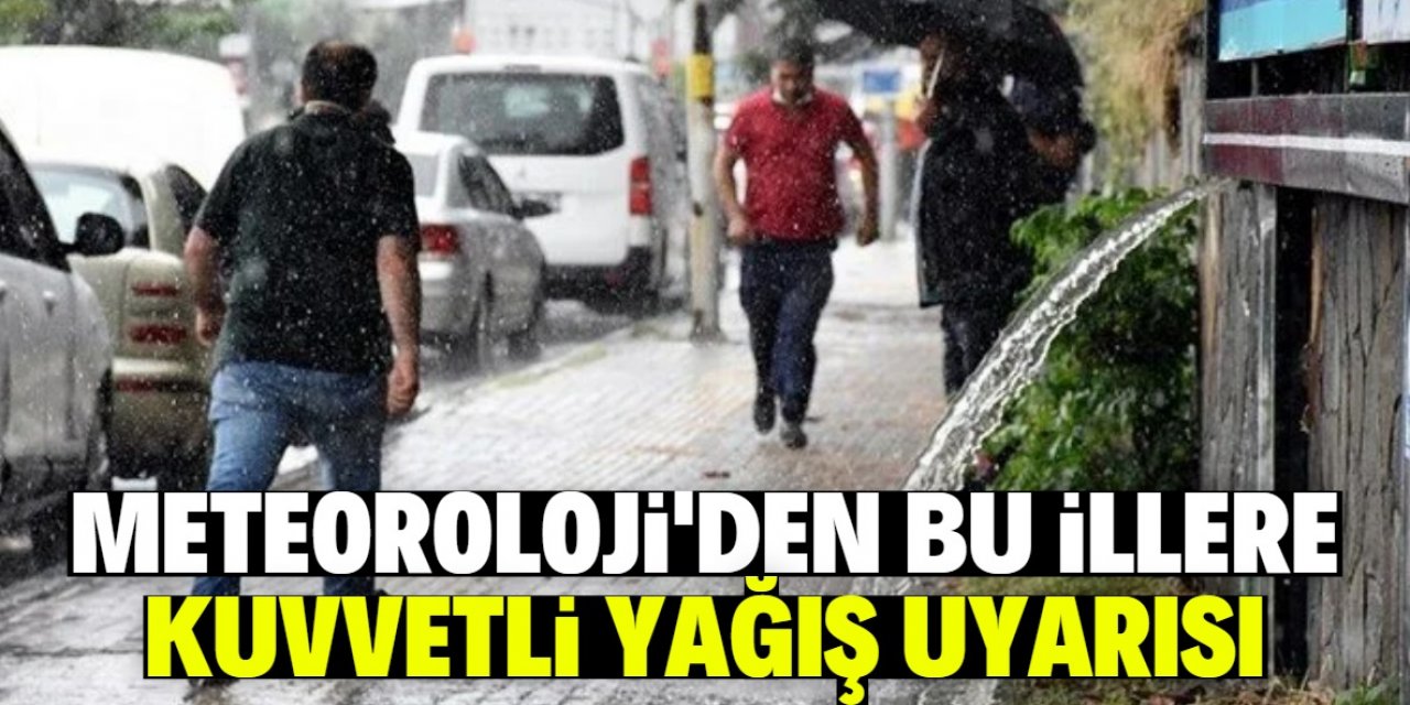 Meteoroloji yağış beklenen illeri açıkladı