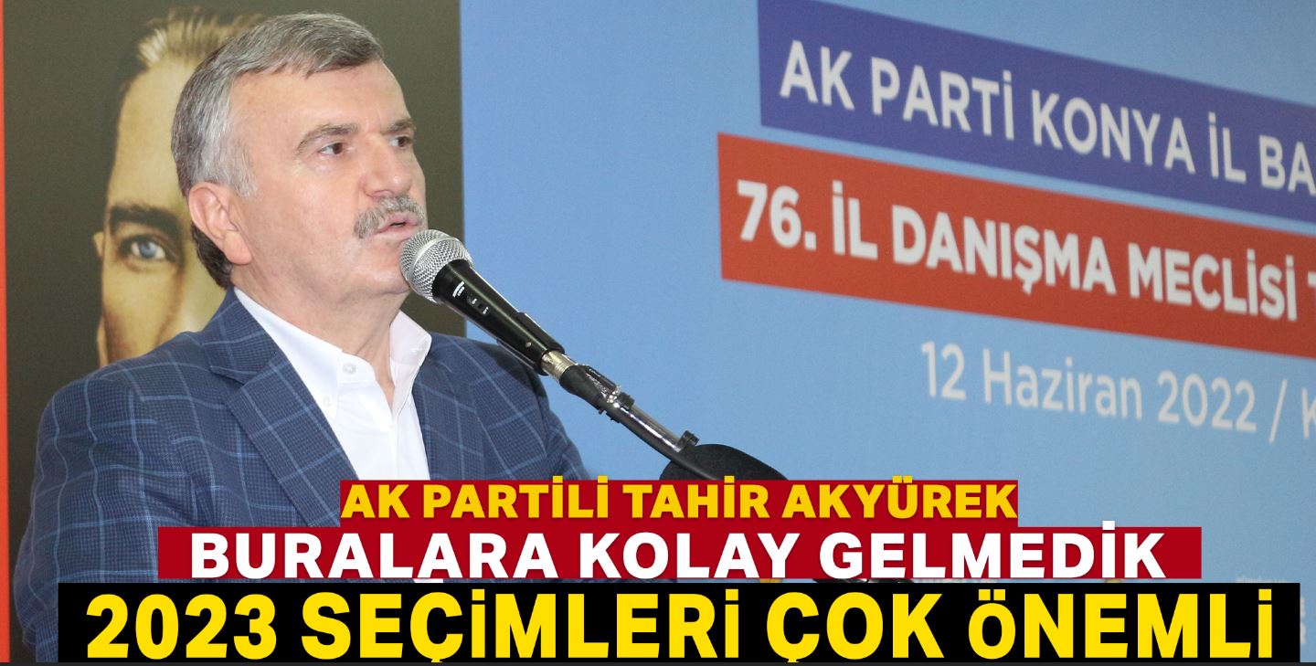 Akyürek: En çok Cumhurbaşkanımız çalıştı