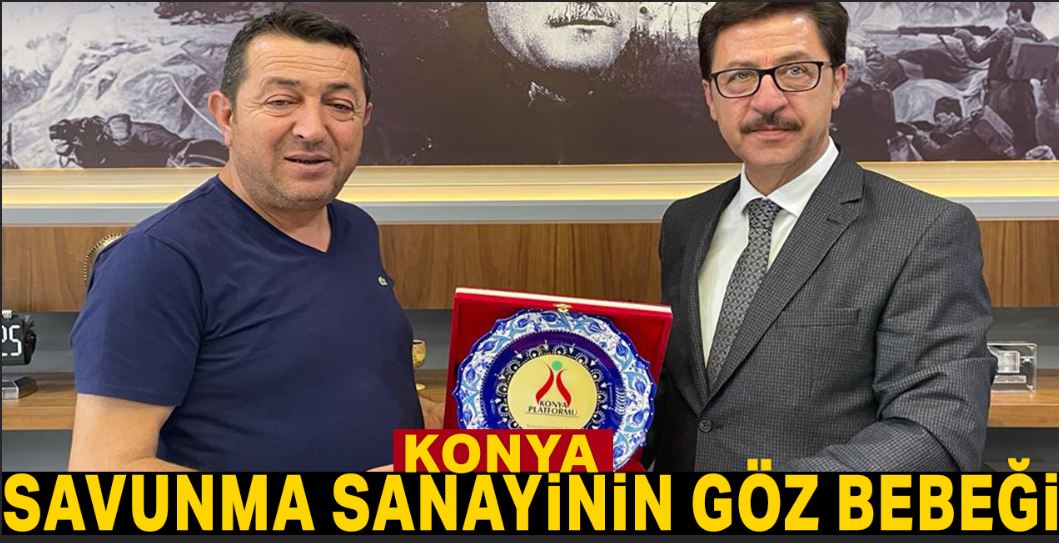 Konya Platformu savunmanın gözbebeğinde