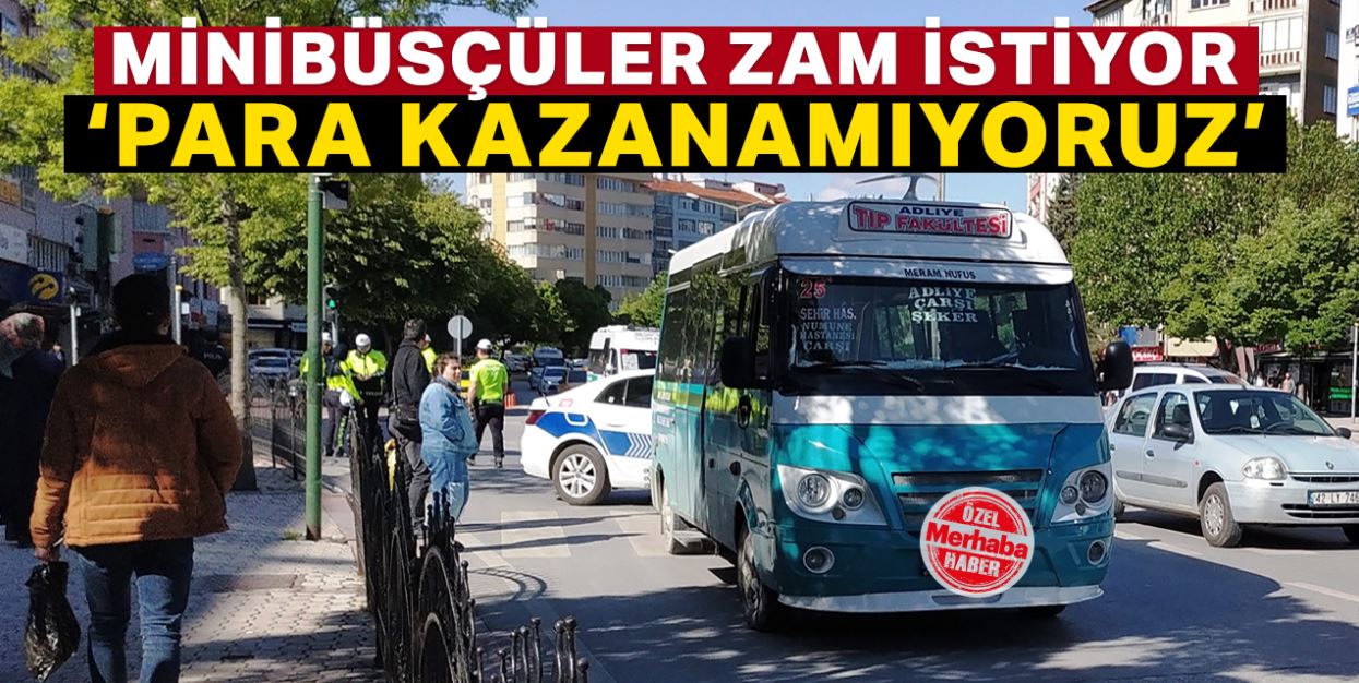 Minibüsçüler ulaşıma zam istedi!