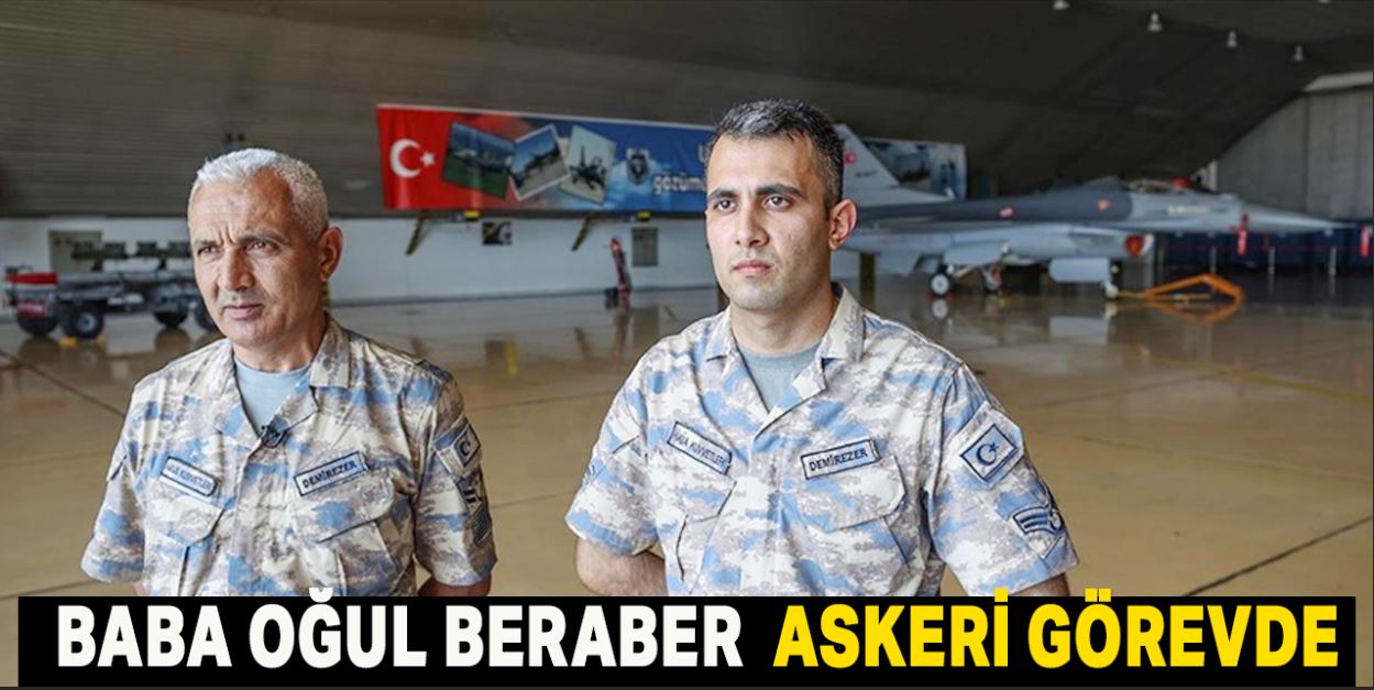 9. Ana Jet Üssünde görevli baba oğul sırt sırta vererek vatana hizmet ediyor