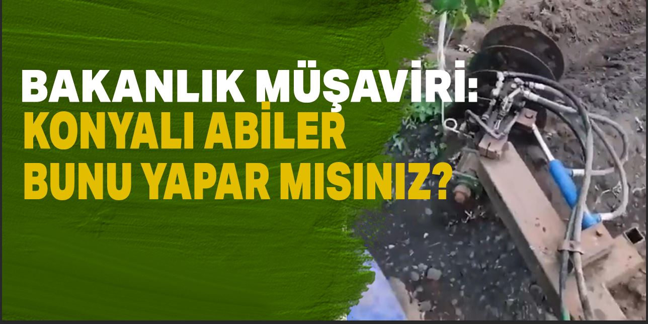 Bakanlık Müşaviri: Konyalı abiler bunu yapar mısınız?