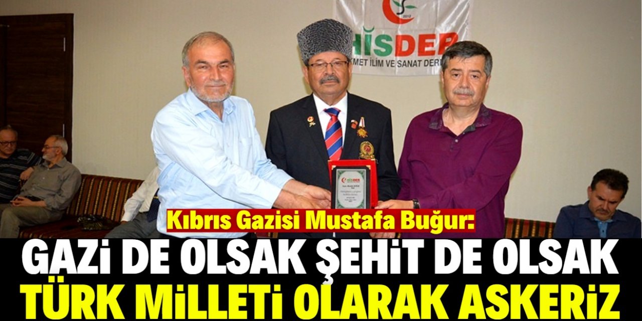 Kıbrıs Gazisi Buğur: “Biz asker milletiz!”