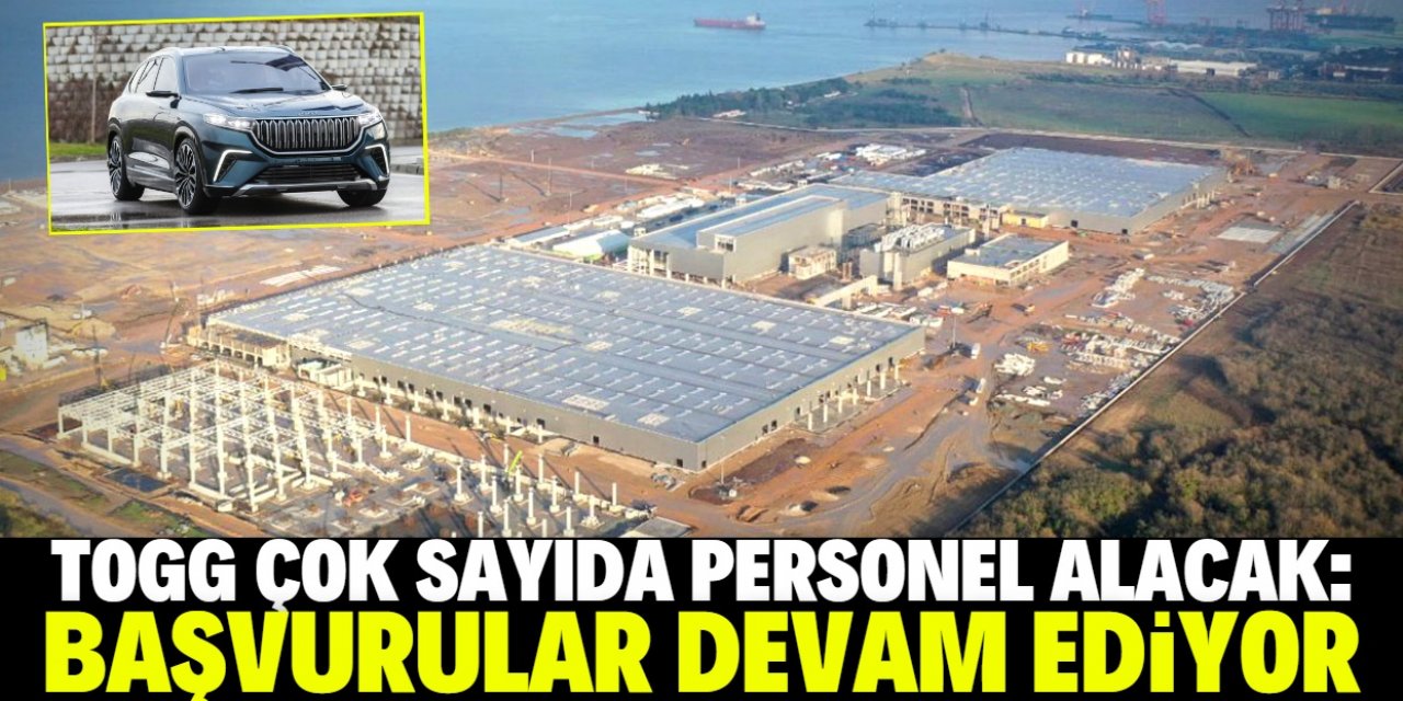 Yerli otomobil fabrikası TOGG çok sayıda personel işe alacak: Başvurular başladı