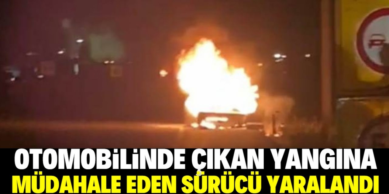 Konya'da otomobilinde çıkan yangına müdahale eden sürücü yaralandı