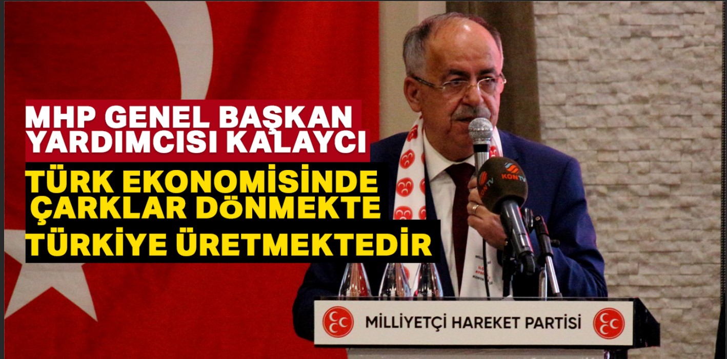 MHP Genel Başkan Yardımcısı Kalaycı, Konya'da "Adım Adım 2023" programına katıldı: