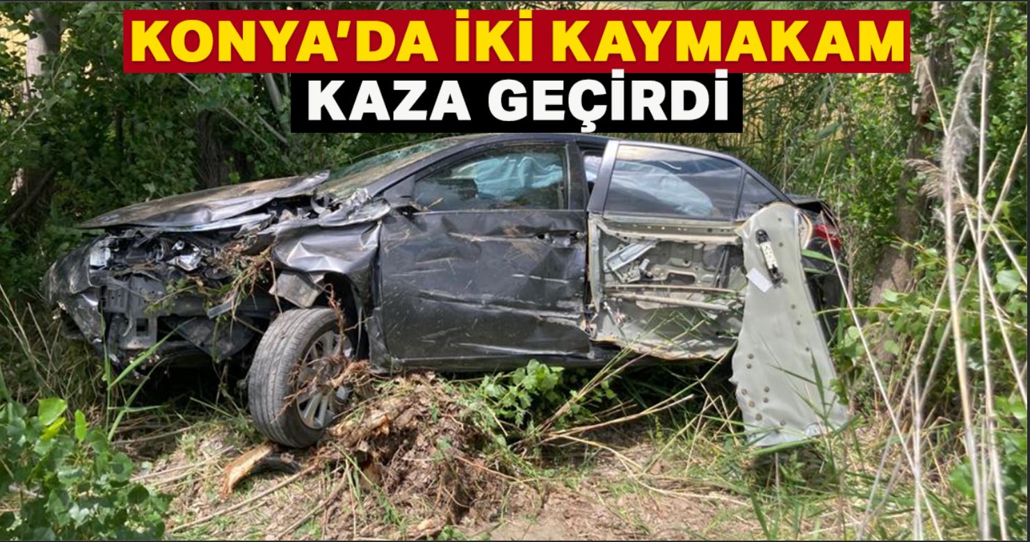 Konya'da Ahırlı Kaymakamı ile Yalıhüyük Kaymakam Vekili trafik kazasında yaralandı