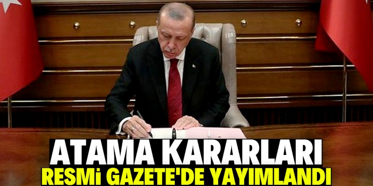 Cumhurbaşkanı Erdoğan'dan atama kararları