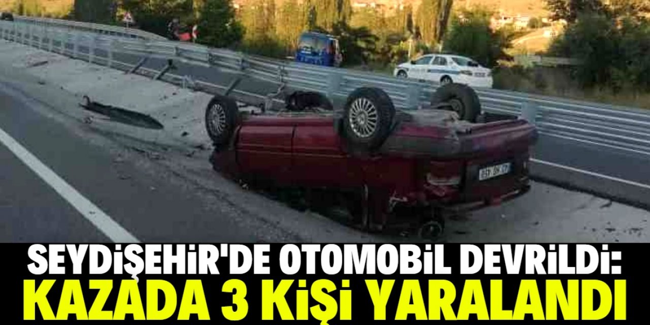 Seydişehir'de otomobilin devrildiği kazada 3 kişi yaralandı