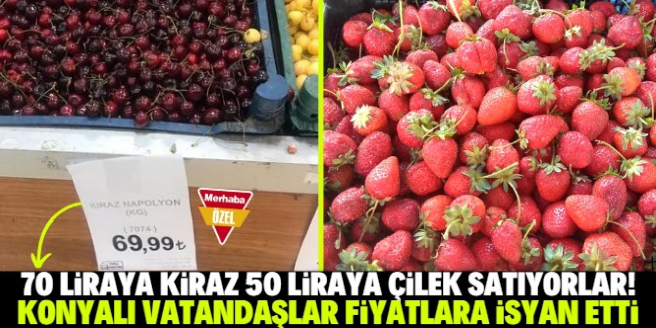 Konyalılar meyve fiyatlarına isyan etti: 70 liraya kiraz mı olur?