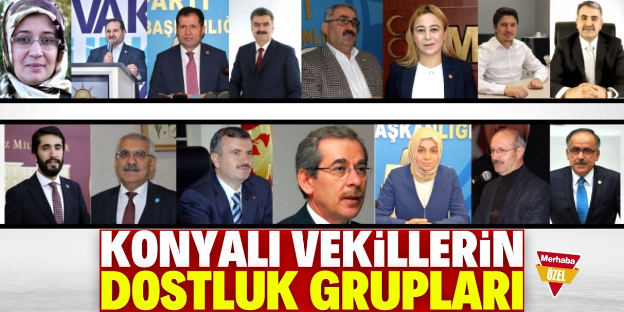 Konya Milletvekillerinin dostluk grupları