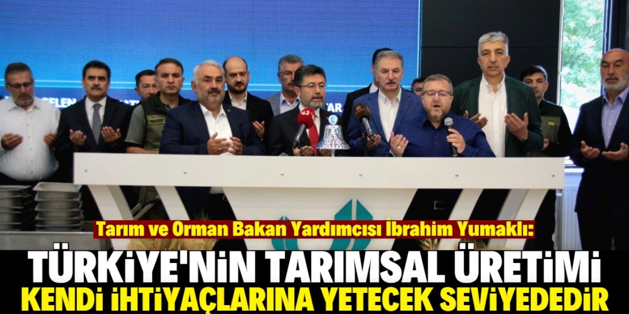 Bakan Yardımcısı Yumaklı Konya'da açıkladı: Türkiye'nin üretimi ihtiyaçlarına yetecek kadardır