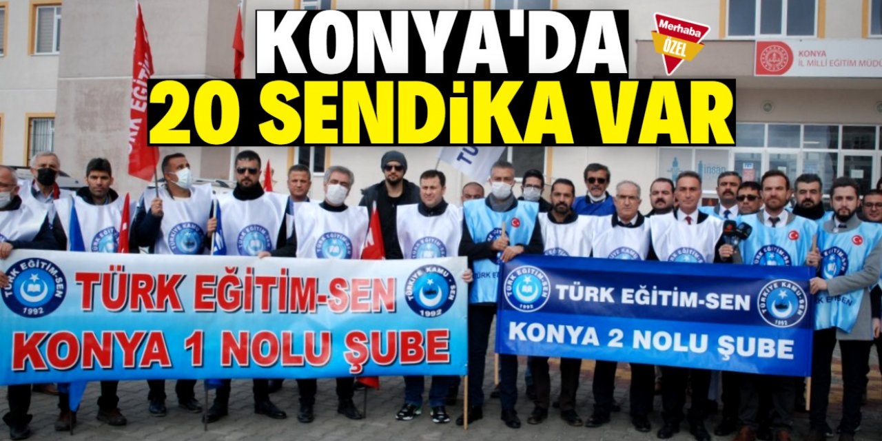 Konya'daki sendika sayısı 20 oldu