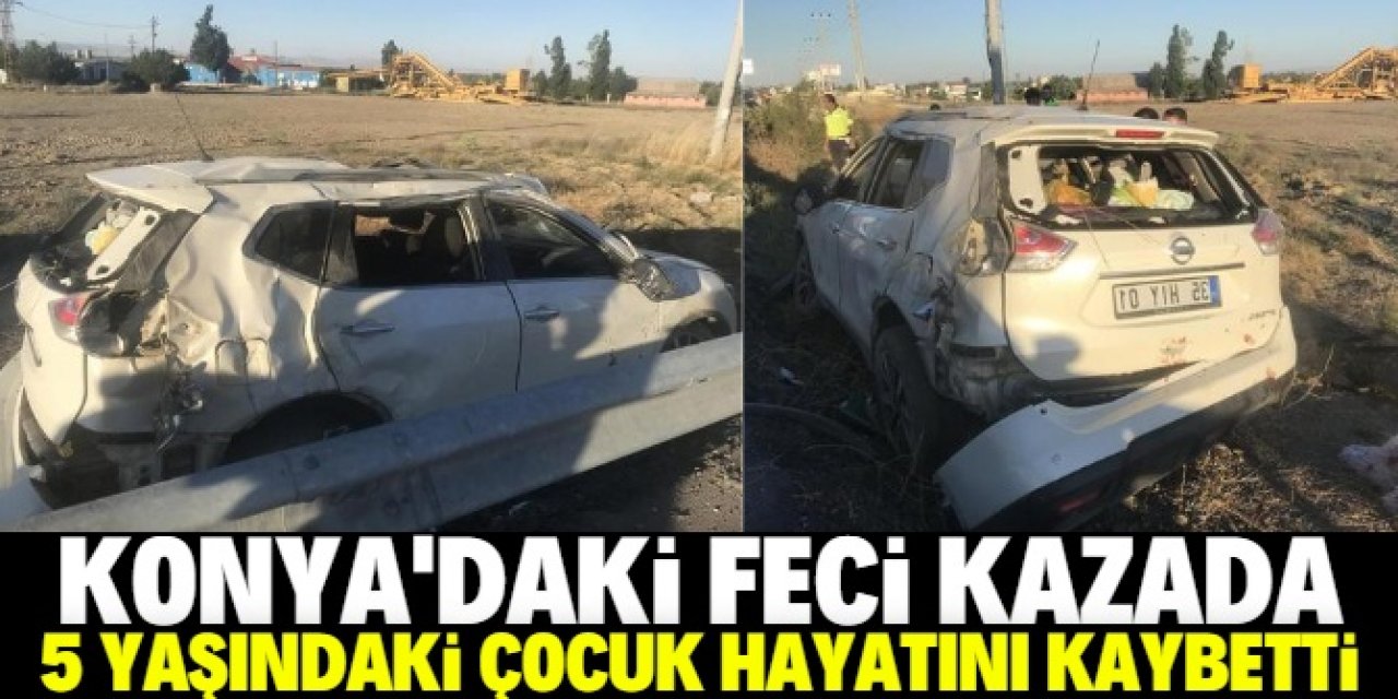 Konya'da takla atan otomobildeki çocuk öldü, 6 kişi yaralandı