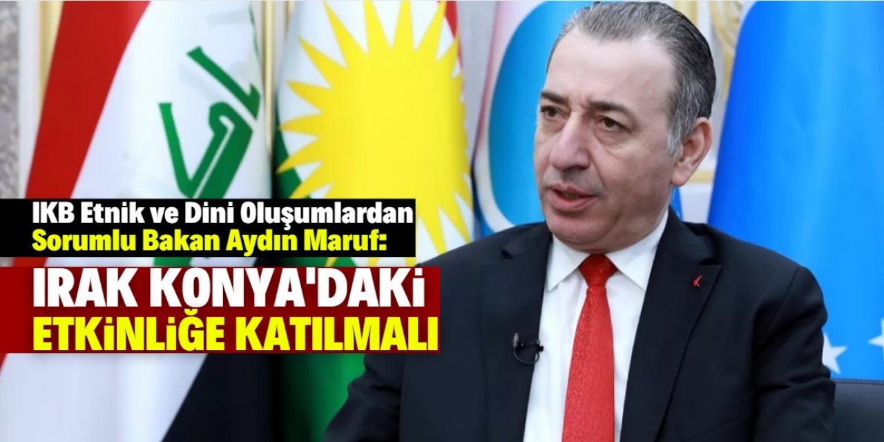 "Irak Konya'daki etkinliğe katılmalı"