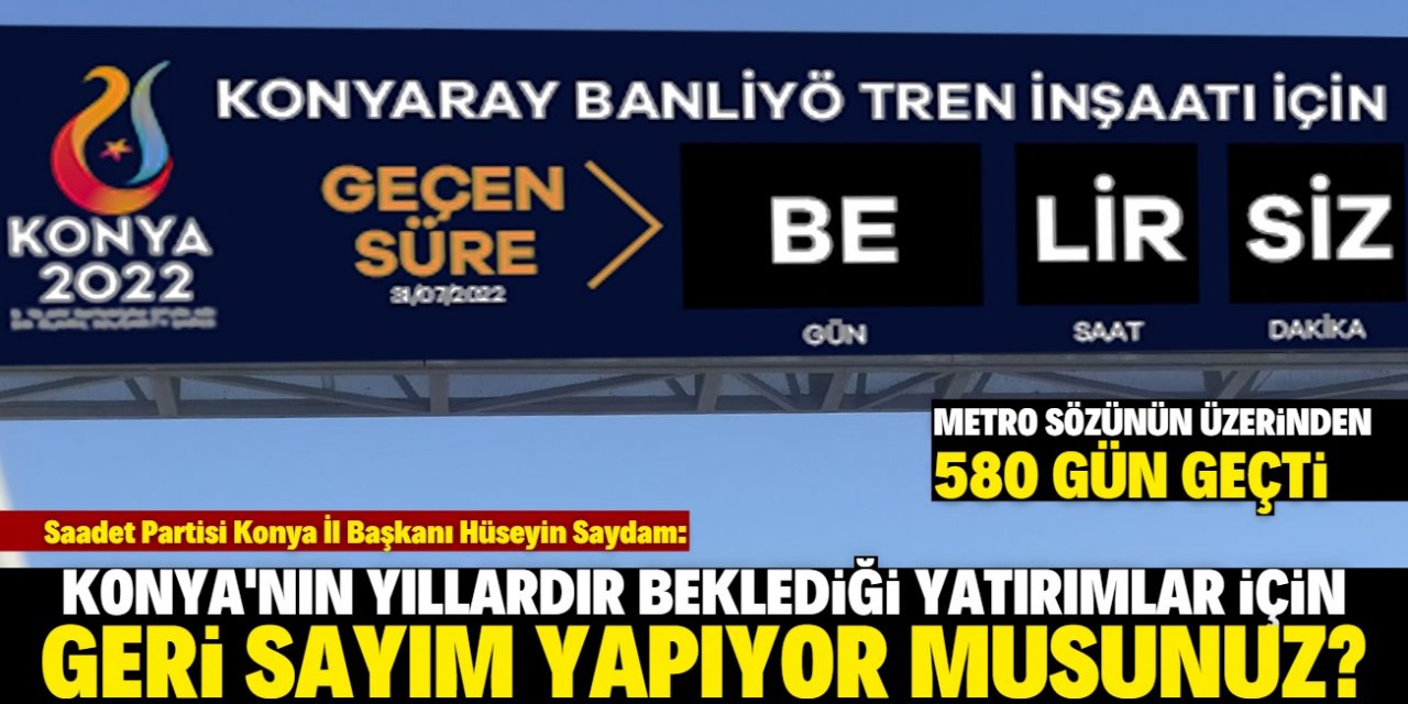 Saydam: Konya Metrosu için söz verdiniz üzerinden 580 gün geçti!