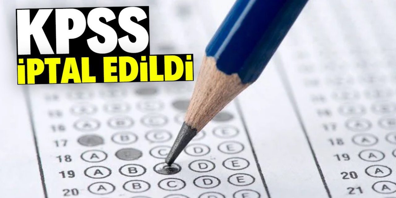 KPSS iptal edildi: Sınavın yeniden yapılacağı tarih belli oldu