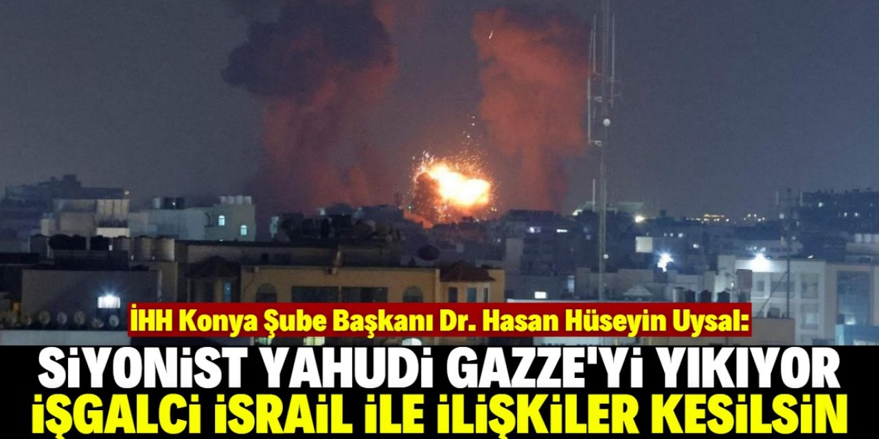 "İsrail ile tüm ilişkiler kesilsin!"