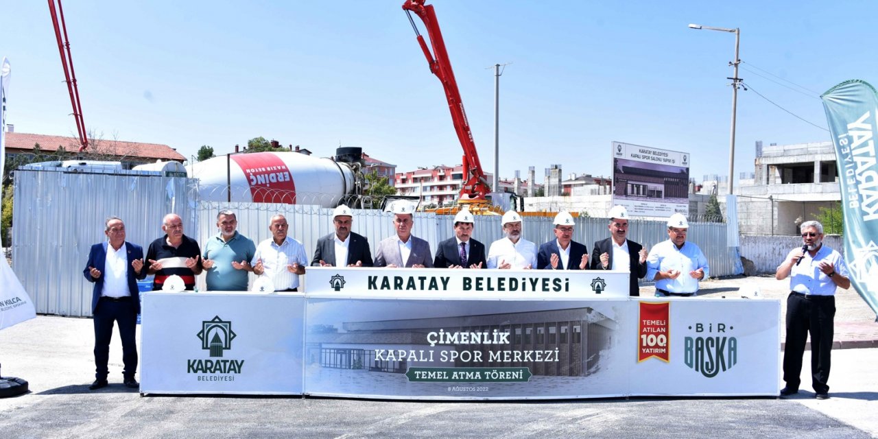 Karatay'da 100'üncü yatırımın temeli atıldı