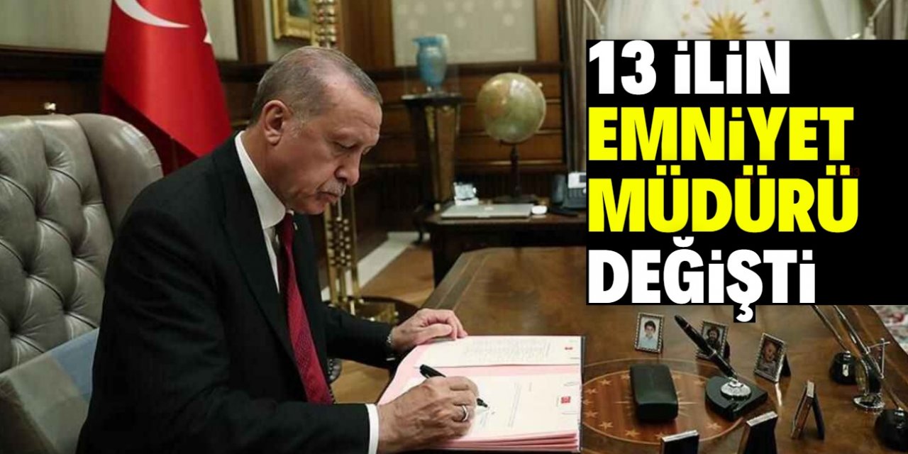 Resmi Gazete'de yayımlandı: 13 ilin emniyet müdürü değişti