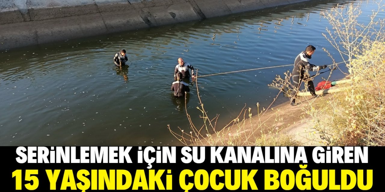 Konya'da serinlemek için su kanalına giren çocuk boğuldu