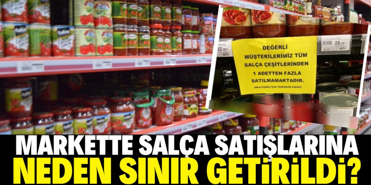 Marketlerde salça satışlarına sınır getirildi!