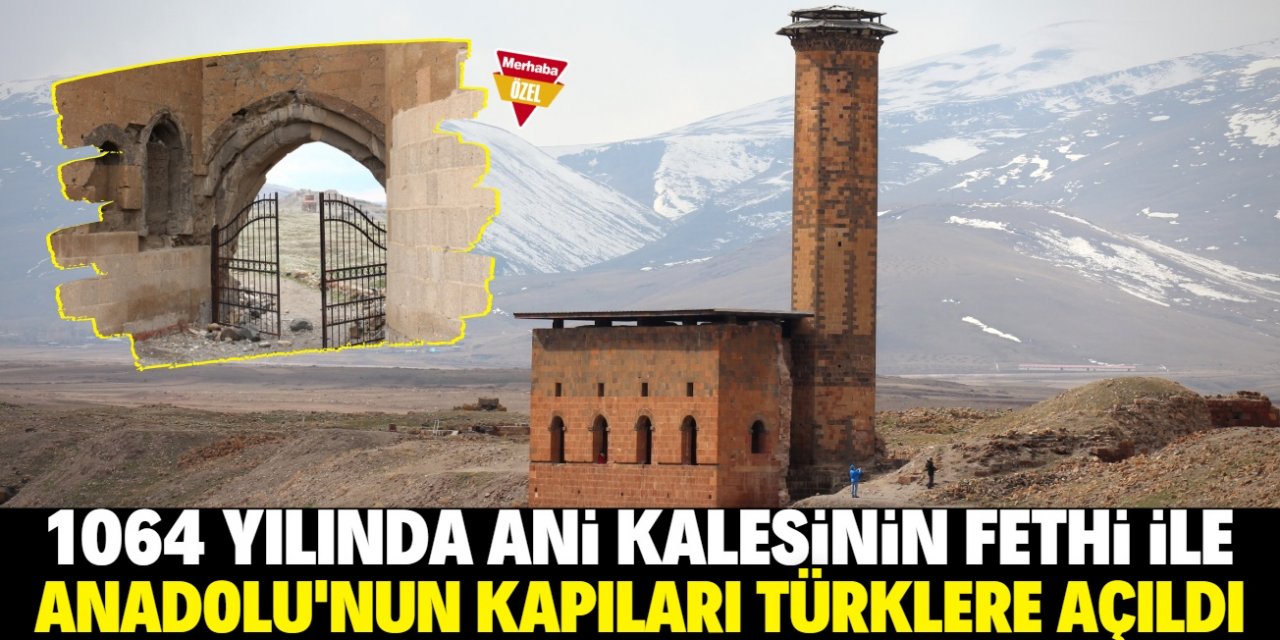 "16 Ağustos 1064" Türklerin Anadolu’da ilk fethi: Ani’ye Selçuklu mührü