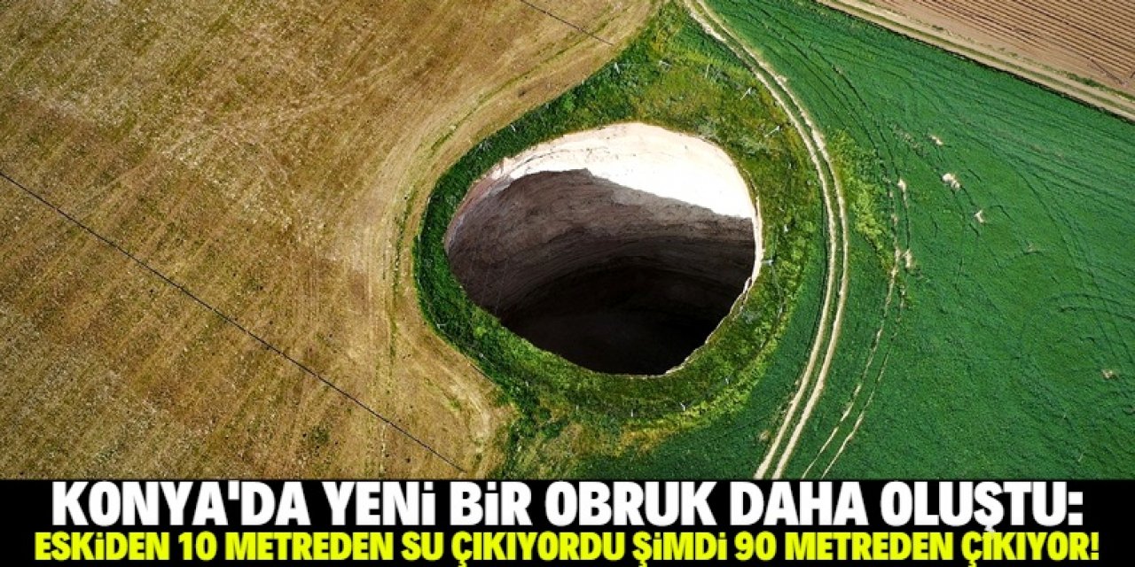 Konya'da yonca tarlasında 30 metre çapında obruk oluştu