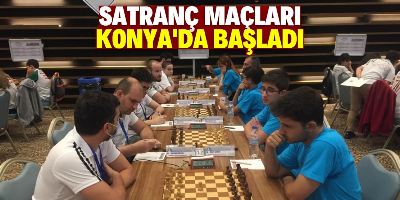 Türkiye Satranç 1. ve 2. lig maçları Konya'da başladı