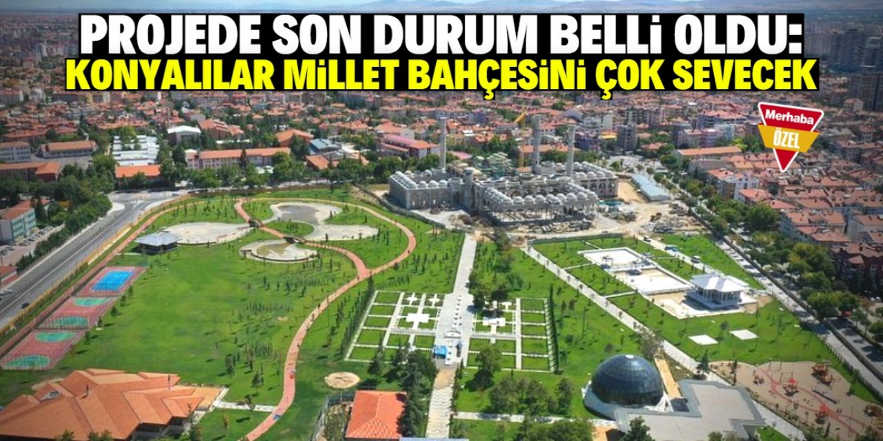 Konyalılar Millet Bahçesi'nin açılışını dört gözle bekliyor