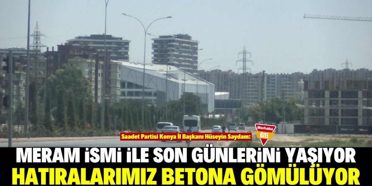 "Konya'nın Meram ilçesi kule vinçlerle kuşatıldı"