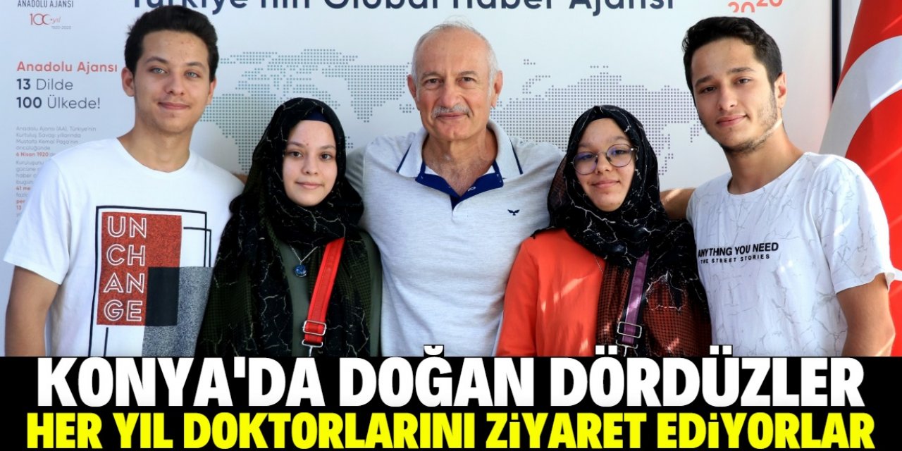Konya'da doğan dördüzlerin 19 yıllık doktor vefası