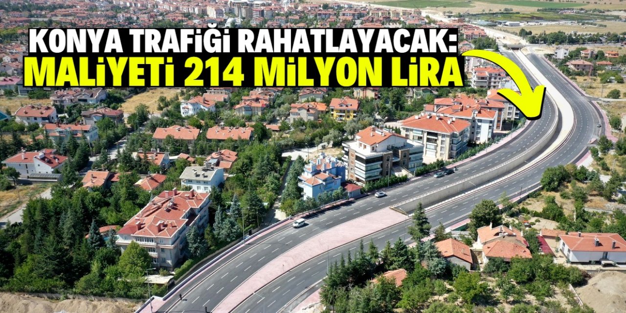 Konya trafiği bu caddeyle rahatlayacak: Yolun genişliği 40 metre