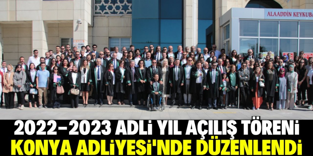Konya Adliyesi'nde 2022-2023 adli yıl açılış töreni düzenlendi