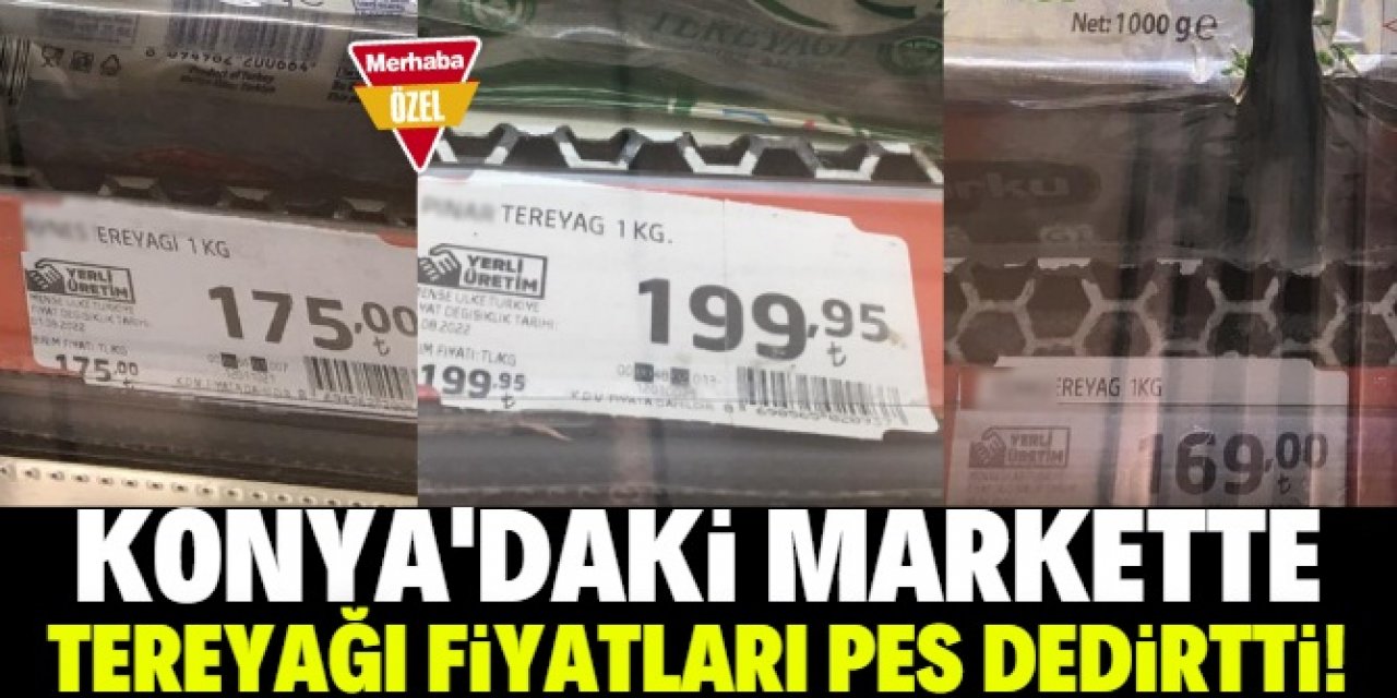 Konya'daki markette tereyağı fiyatları dudak uçuklattı!