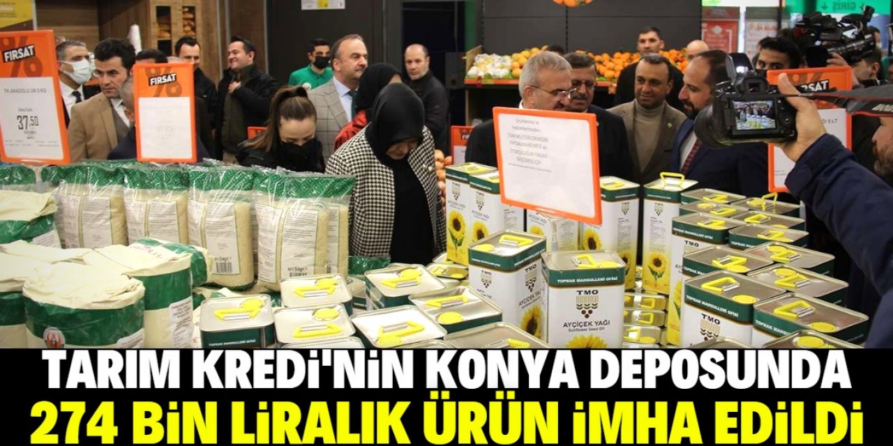 Tarım Kredi Marketleri'nin Konya deposunda 274 bin liralık ürün imha edildi!