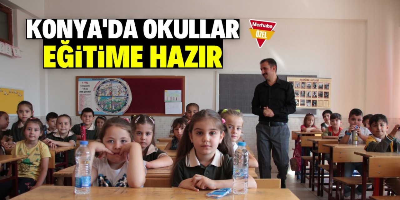 Konya'da okullar eğitime hazır