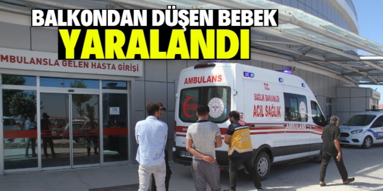 Konya'da balkondan düşen bebek yaralandı